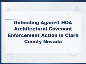Hoa Architectural Covenant Defense in Clark County Nv
